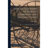 African Sculpture, of Gaboun, Cameroun and Belgian Congo; Oil Paintings; Art of the Moderns