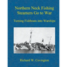 Northern Neck Fishing Steamers Go to War: Turning Fishboats into Warships