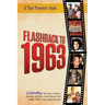 Flashback to 1963 - A Time Traveler's Guide: The original Time-Traveler Flashback book from the original Flashback Series of Yearbooks. Celebrate the