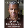 The Art of Speaking Into Existence