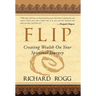 Flip, Creating Wealth on Your Spiritual Journey