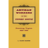 Artisan Workers in the Upper South: Petersburg, Virginia, 1820-1865