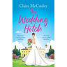 The Wedding Hitch: A laugh-out-loud enemies to lovers rom-com