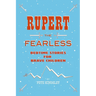 Rupert the Fearless: Bedtime Stories for Brave Children