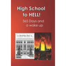 High School to Hell: Strap on Your Back-Pack Lock and Load Your Mind. Medic for Charlie Co. a Recon Unit 365 Day and a Wake Up in Hell (Viet Nam 70-71