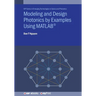 Modeling and Design Photonics by Examples Using MATLAB(R)