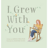 I Grew with You