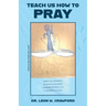 Teach Us How to Pray