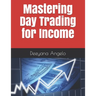 Mastering Day Trading for Income