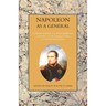 NAPOLEON AS A GENERAL Volume Two