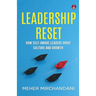 Leadership Reset: How Self-Aware Leaders Drive Culture and Growth A Practical Guide to Compassionate and Conscious Leadership