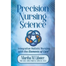 Precision Nursing Science: Integrative Holistic Nursing with the Elements of Care