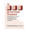 The 4-1-1 on Surviving Teenhood: Essential Tips for Parents: Teenage Temptations; Teachable Moments; and More!
