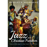 Jazz and Christian Freedom: Improvising Against the Grain of the West