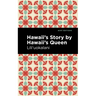 Hawaii's Story by Hawaii's Queen