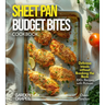 Sheet Pan Budget Bites Cookbook: Delicious Meals without Breaking the Bank - 100+ Recipes with Pictures Included