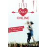 Find Love Online: A 30 day journey for love and lifelong happiness