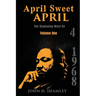April Sweet April - Volume One: The Beginning Must Be