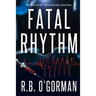 Fatal Rhythm: A Medical Thriller and Christian Mystery