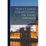 Prince Charles Edward Stuart, the Young Chevalier