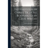 The Footsteps of Christ, Tr. by A.E. Rodham, Ed. by C.H.H. Wright