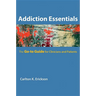Addiction Essentials: The Go-To Guide for Clinicians and Patients