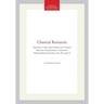 Classical Romantic: Identity in the Latin Poetry of Vincent Bourne Transactions, American Philosophical Society (Vol. 97, Part 1)