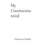 My Unconscious Mind