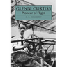 Glenn Curtiss: Pioneer of Flight