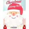 Christmas Coloring Book for Kids: coloring book for boys, girls, and kids of 2 to 8 years old