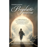 Understanding Prophetic Ministry: A Biblical Review to Preserving Sound Practices, Correcting Misconceptions and Preventing Abuses
