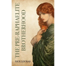 The Pre-Raphaelite Brotherhood
