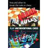 How and When to Break the Rules in Chess
