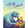 The Fruit Galoot: A Story of Compassion and Resolution