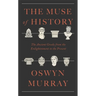 The Muse of History: The Ancient Greeks from the Enlightenment to the Present