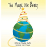 The Magic We Bring