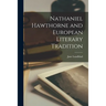 Nathaniel Hawthorne and European Literary Tradition