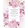 Master Your Health: A Journal To Help You Navigate With Ease On Your Medical Journey