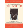 Ten Things I Learned from Bill Porter: The Inspiring True Story of the Door-To-Door Salesman Who Changed Lives