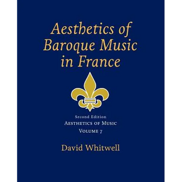 Aesthetics of Music: Aesthetics of Baroque Music in France