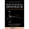 How to Build a Dinosaur: The New Science of Reverse Evolution