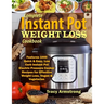 Complete Instant Pot Weight Loss Cookbook: Features 1000 Quick & Easy, Low Carb Instant Pot Electric Pressure Cooker Recipes for Effective Weight Loss