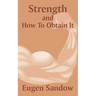 Strength and How to Obtain It