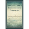 Spiritual Care in Psychological Suffering: How a Research Collaboration Informs Integrative Practice