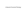 A Manual of Ascetical Theology: or The Supernatural Life of the Soul on Earth and in Heaven