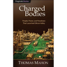 Charged Bodies: People, Power, and Paradoxes That Launched Silicon Valley