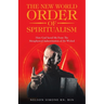 The New World Order of Spiritualism: How God Saved Me from the Metaphysical Indoctrination of the Wicked