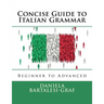 Concise Guide to Italian Grammar: Beginner to Advanced