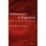 Democracy and Expertise: Reorienting Policy Inquiry