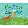 My Dog and Me